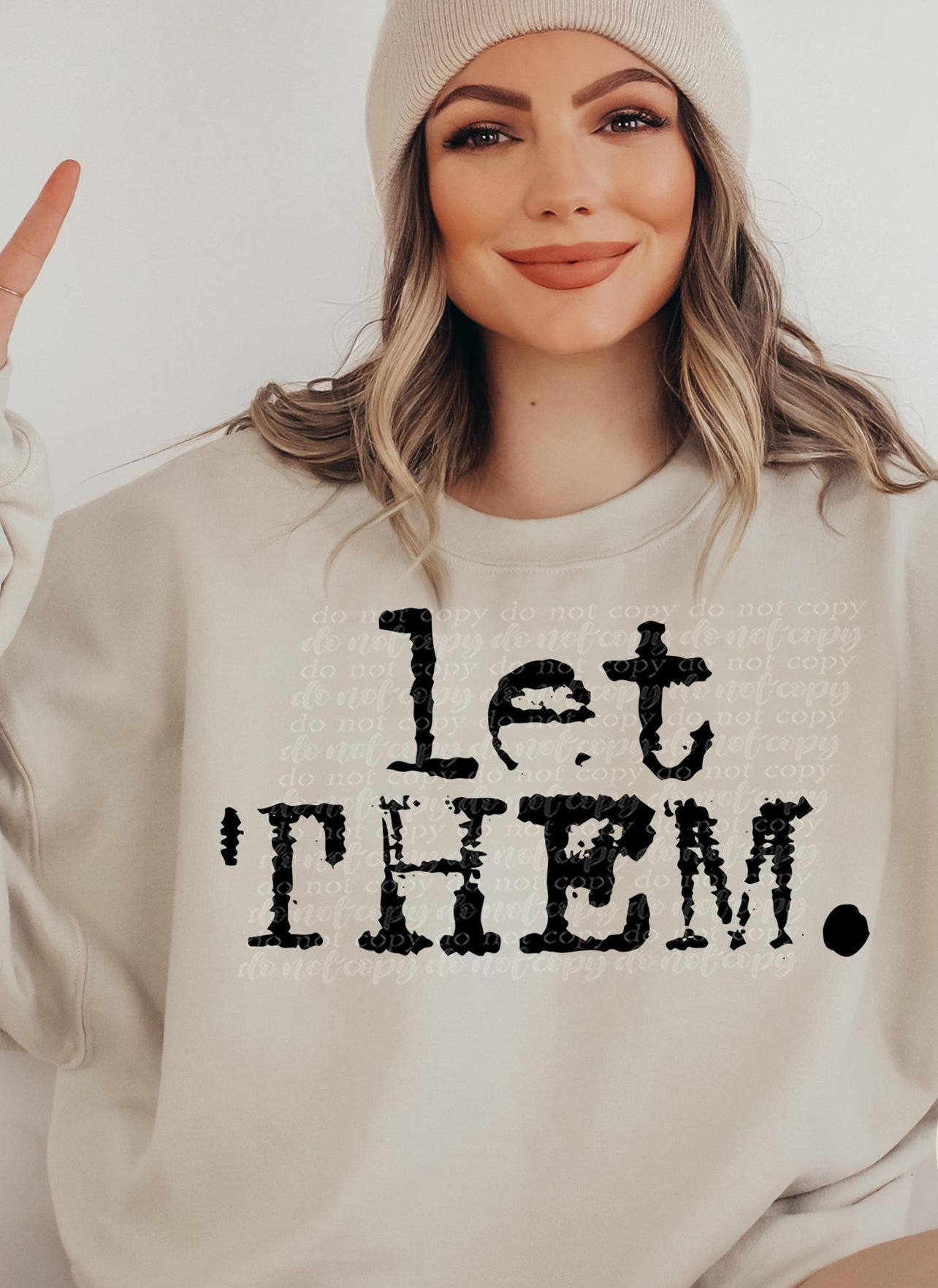 Let Them Crewneck Sweatshirt or T-shirt